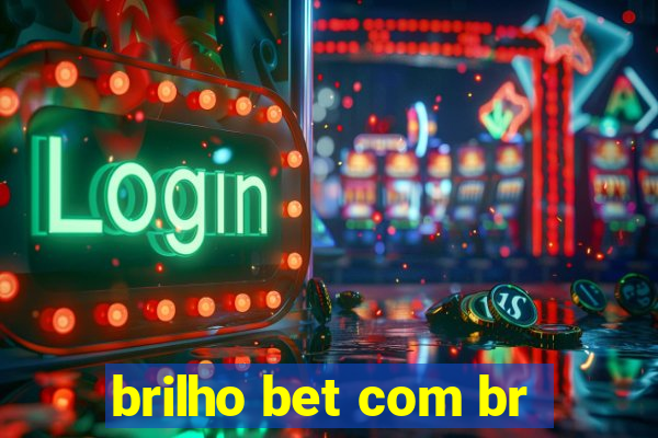 brilho bet com br